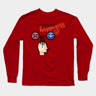 choose happiness Long Sleeve T-Shirt